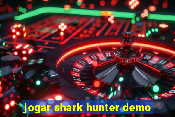 jogar shark hunter demo